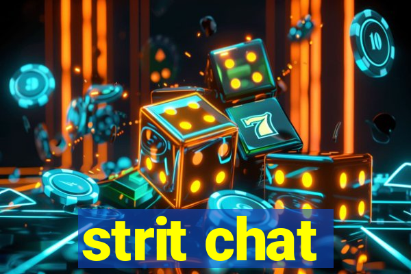 strit chat